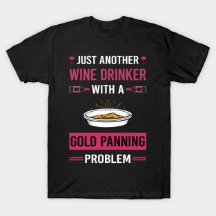 Wine Drinker Gold Panning Panner T-Shirt